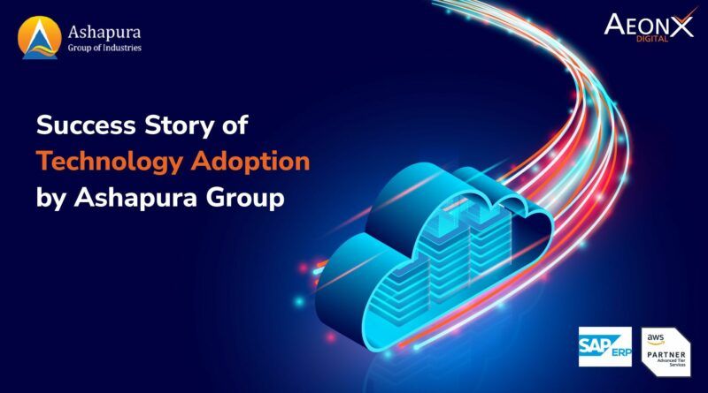 Sucess Story of Technology Adoption by Ashapura Group.