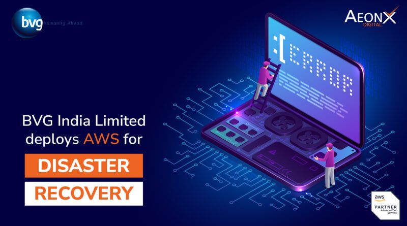 BVG India Limited deploys AWS for Disaster Recovery